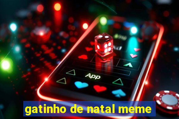 gatinho de natal meme